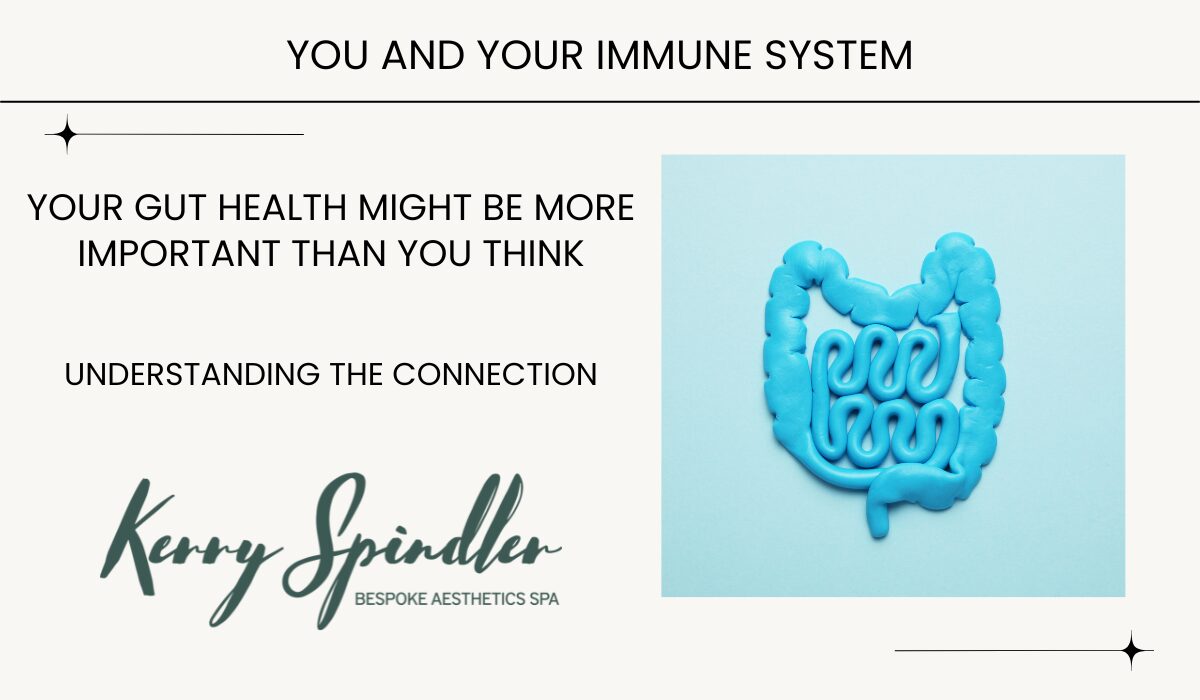 gut health, your immune system and glowing skin